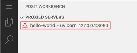 Screenshot of the Posit Workbench VS Code Extension Proxied Servers view with an alert next to a uvicorn server running on port 8050